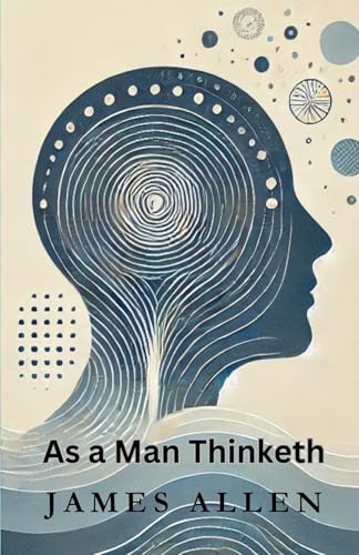 As a Man Thinketh von Independently published