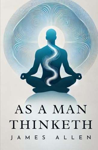 As a Man Thinketh von Independently published