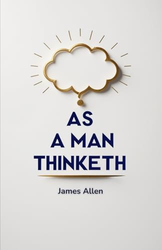 As a Man Thinketh von Independently published