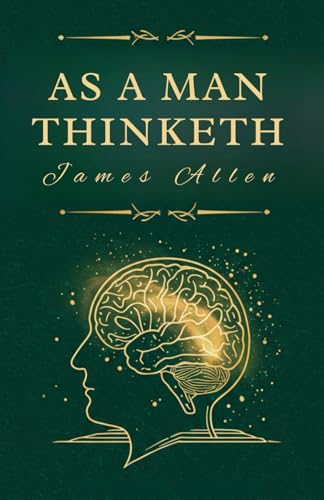 As a Man Thinketh von Independently published