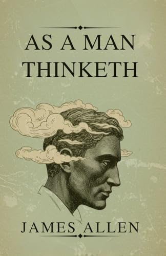 As a Man Thinketh von Independently published