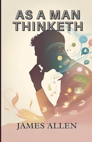 As a Man Thinketh von Independently published