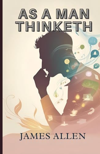 As a Man Thinketh von Independently published