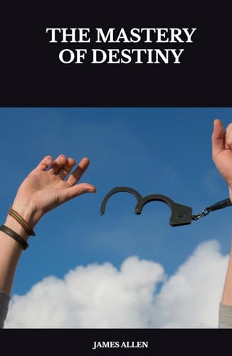 THE MASTERY OF DESTINY von Independently published