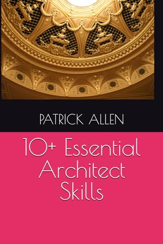 10+ Essential Architect Skills 10+ Essential Architect Skills von Independently published