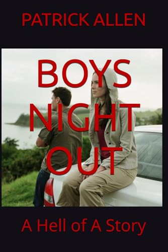 BOYS NIGHT OUT: A Hell of A Story BOYS NIGHT OUT: A Hell of A Story von Independently published