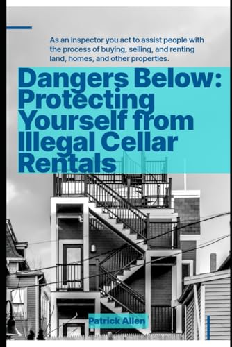 Dangers Below: Protecting Yourself from Illegal Cellar Rentals Dangers Below: Protecting Yourself from Illegal Cellar Rentals von Independently published