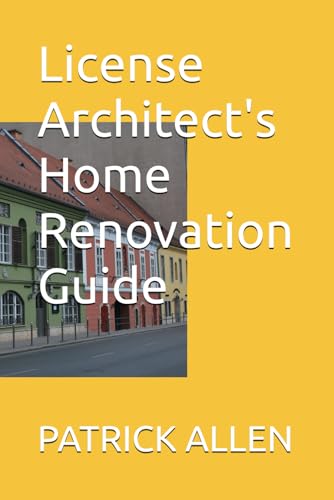 License Architect's Home Renovation Guide License Architect's Home Renovation Guide von Independently published