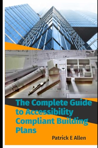 The Complete Guide to Accessibility Compliant Building Plans The Complete Guide to Accessibility Compliant Building Plans von Independently published