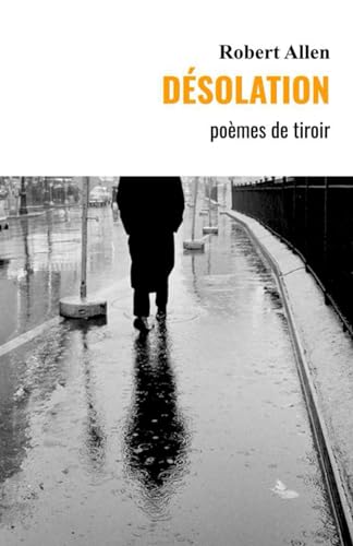 DÉSOLATION: poèmes de tiroir von Independently published