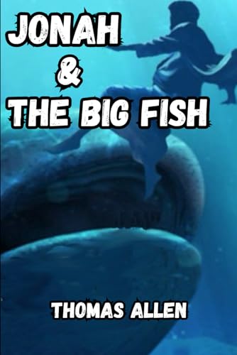 JONAH & THE BIG FISH (OLD TESTAMENT STORIES) von THOMAS ALLEN