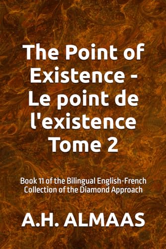 The Point of Existence - Le point de l'existence Tome 2: Book 11 of the Bilingual English-French Collection of the Diamond Approach von Independently published