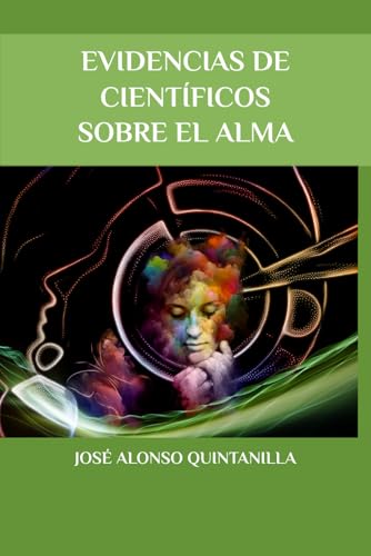 EVIDENCIAS DE CIENTÍFICOS SOBRE EL ALMA von Autoedición