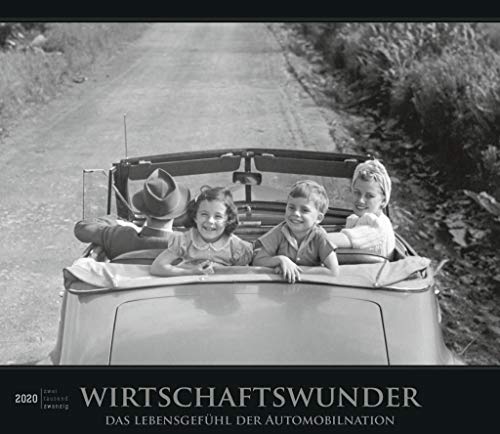 Wirtschaftswunder 2020 - Bildkalender (33,5 x 29) - Autokalender - Technikkalender - Nostalgie - Retro - Wandkalender: Das Lebensgefühl der Automobilnation.