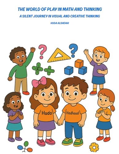 The World of Play in Math and Thinking: A Silent Journey in Visual and Creative Thinking von Independently published