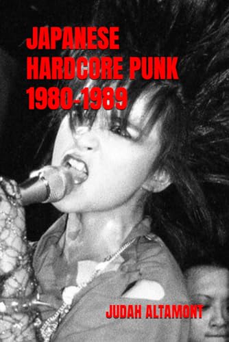 JAPANESE HARDCORE PUNK 1980-1989 von Independently published