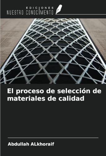 El proceso de selección de materiales de calidad von Ediciones Nuestro Conocimiento