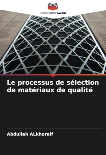 Le processus de sélection de matériaux de qualité von Editions Notre Savoir