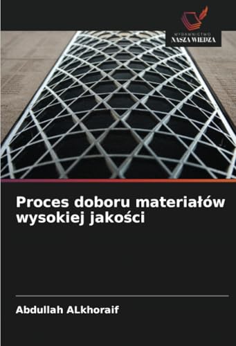 Proces doboru materiałów wysokiej jakości: DE von Wydawnictwo Nasza Wiedza