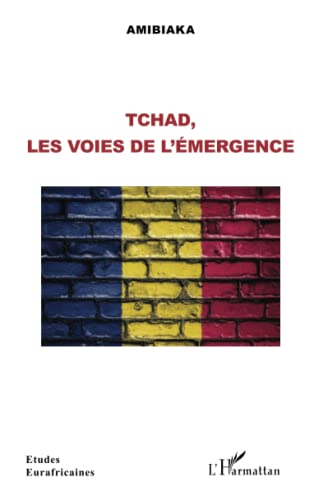 Tchad, les voies de l'émergence von Editions L'Harmattan
