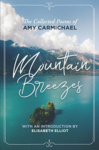 MOUNTAIN BREEZES: The Collected Poems of Amy Carmichael von CLC Publications