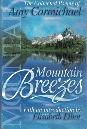 MOUNTAIN BREEZES: The Collected Poems of Amy Carmichael von CLC Publications