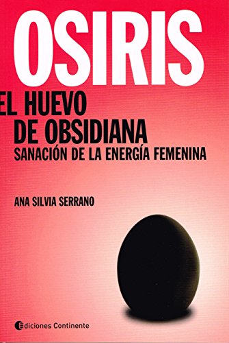 Osiris. El huevo de obsidiana: sanación de la energía femenina. von Nirvana