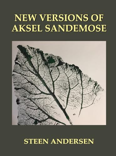 NEW VERSIONS OF AKSEL SANDEMOSE NEW VERSIONS OF AKSEL SANDEMOSE von Cyberwit.net