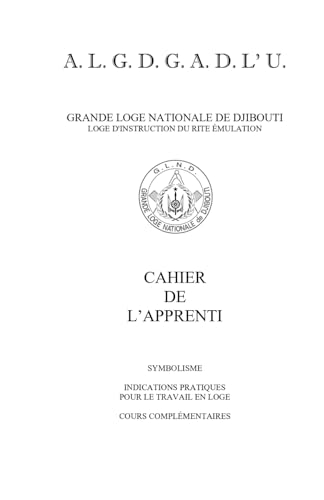 CAHIER D'APPRENTI: GRANDE LOGE NATIONALE DE DJIBOUTI von Independently published