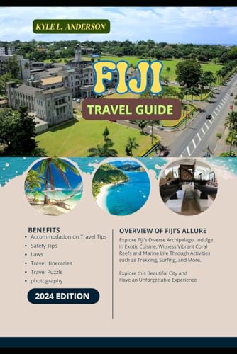 Fiji Travel Guide 2024: Explore Fiji's Diverse Archipelago, Indulge in Exotic Cuisine, Witness Vibrant Coral Reefs and Marine Life Through Activities such as Trekking, Surfing, and More. von Independently published
