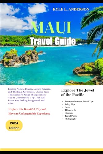 MAUI TRAVEL GUIDE 2024: A Visual Feast of Natural Splendors, Luxury Retreats, and Upscale Adventures with Thrilling Activities for Every Explorer Overview von Independently published
