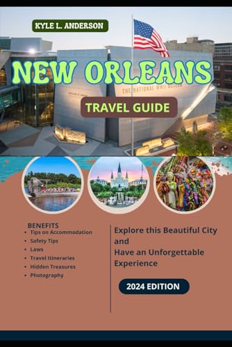 New Orleans Travel Guide 2024: New Orleans for First-Timers: Exploring History, Culture, Insider Tips, Jazz, Top Attractions, and Cultural Communication in Crescent City von Independently published