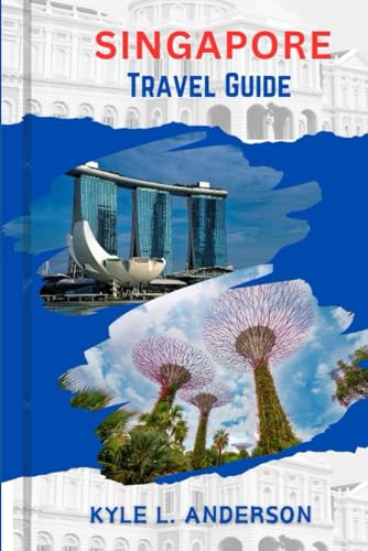 Singapore Travel Guide 2024: Singapore: Beyond the Skyline Adventures - Insider Tips & Local Gems von Independently published
