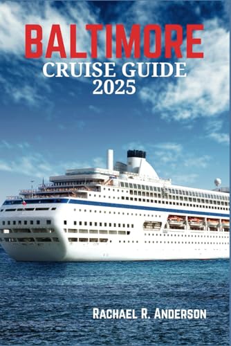 BALTIMORE CRUISE GUIDE 2025: Embark on a Journey from Baltimore's Port to Unforgettable Water Adventures in 2025 von Independently published
