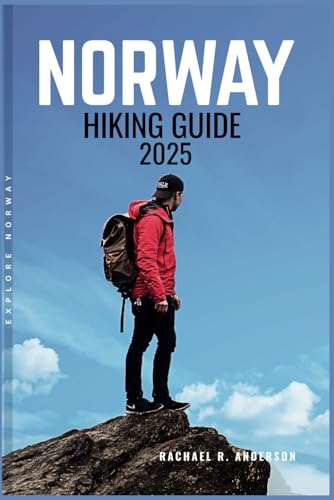 NORWAY HIKING GUIDE 2025: Discovering Majestic Fjords, Rugged Peaks, and Tranquil Valleys Across the Norwegian Wilderness von Independently published