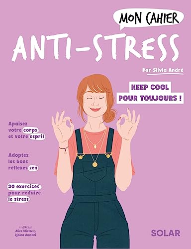 Mon cahier Anti-stress: Cultivez une vie plus sereine ! von SOLAR
