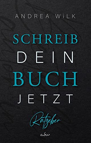 Schreib dein Buch jetzt!: Selfpublishing Ratgeber für Autoren. Von der Idee bis zur Veröffentlichung. (sei bestseller autor:in)