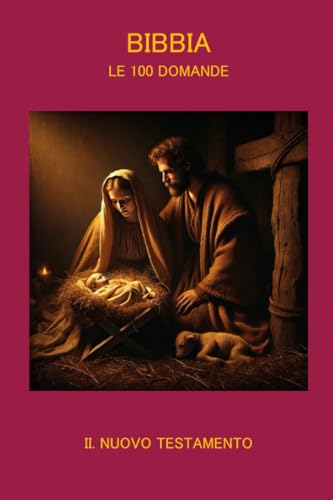 BIBBIA LE 100 DOMANDE II. NUOVO TESTAMENTO von LATORRE EDITORE
