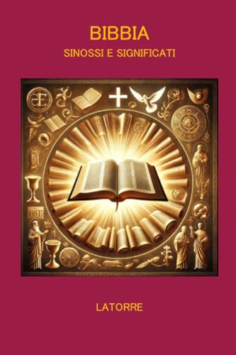 BIBBIA SINOSSI E SIGNIFICATI BIBBIA SINOSSI E SIGNIFICATI von LATORRE EDITORE