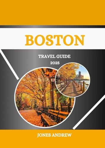 BOSTÓN Guía de viaje 2025: Conozca el encanto histórico y la vibrante cultura del centro revolucionario de Estados Unidos von Independently published