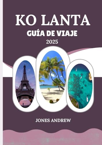 KO LANTA GUÍA DE VIAJE 2025: Una escapada tranquila al paraíso escondido de Tailandia von Independently published