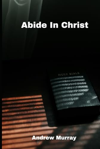 Abide In Christ Abide In Christ von Independently published