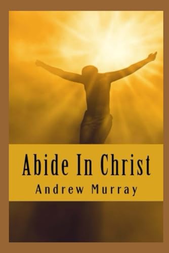Abide In Christ Abide In Christ von Independently published