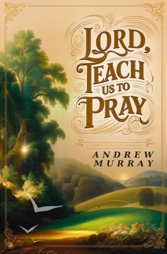 Lord, Teach Us To Pray Lord, Teach Us To Pray von Independently published