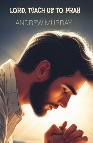 Lord, Teach Us To Pray Lord, Teach Us To Pray von Independently published