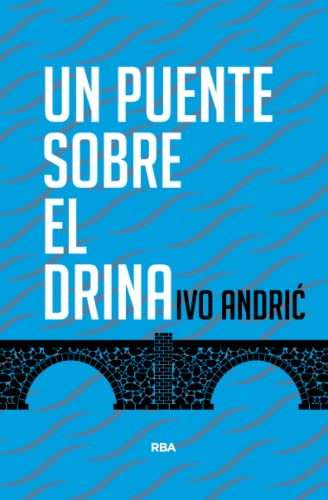 Un puente sobre el Drina (2ª ed.) (Narrativa Contempor.)