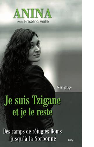 Je suis Tzigane et je le reste : des camps de réfugiés roms jusqu'à la Sorbonne von CITY