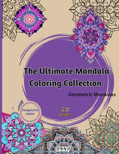 The Ultimate Mandala Coloring Collection – Geometric Mandalas von Independently published