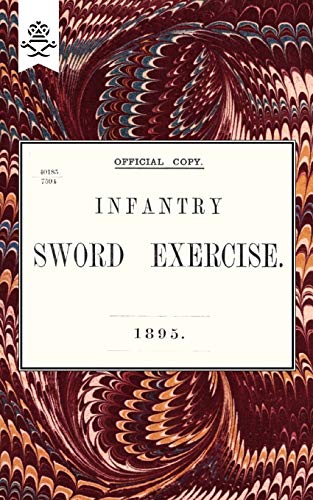 Infantry Sword Exercise. 1895. Infantry Sword Exercise. 1895. von Naval & Military Press