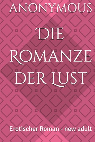 Die Romanze der Lust: Erotischer Roman - new adult (The Pearl, Band 2) von Independently published